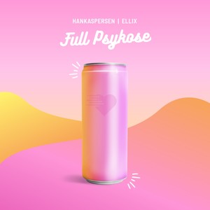 Full Psykose (Explicit)