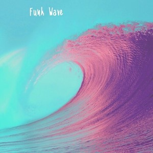 Funk Wave (Explicit)