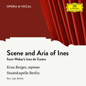 Weber: Ines de Castro: Scene And Aria Of Ines