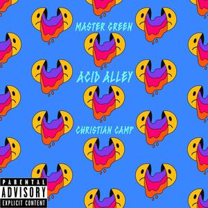Acid Alley (feat. Master Green) (Explicit)