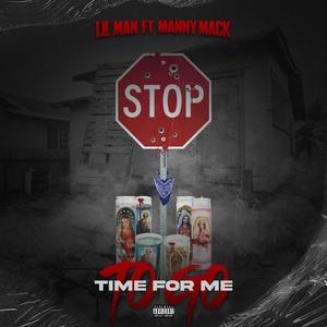 Time for me to go (feat. Manny Mack) [Explicit]