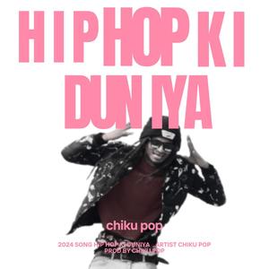 Hip Hop ki duniya (Explicit)