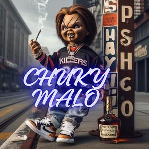 CHUKY MALO