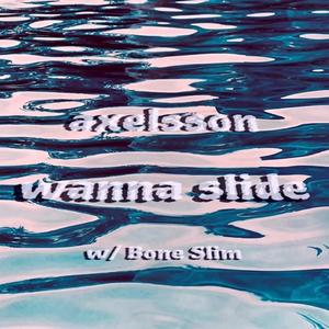 wanna slide(feat. Bone Slim) (Explicit)