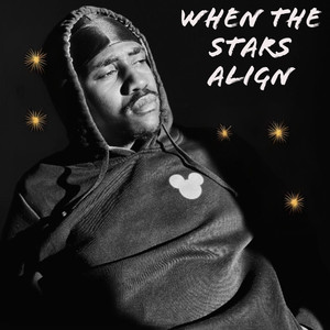 When the Stars Align (Explicit)