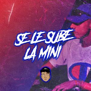 Se le sube la Mini RKT (feat. Kouro)