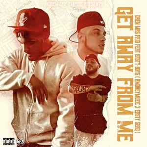 Get Away From Me (feat. Amoneymuzic & Easty Serg) [Explicit]