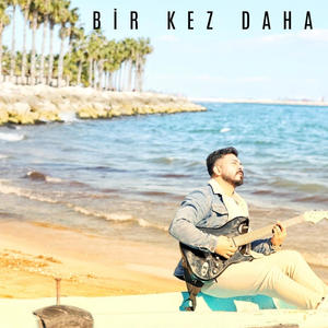 BİR KEZ DAHA