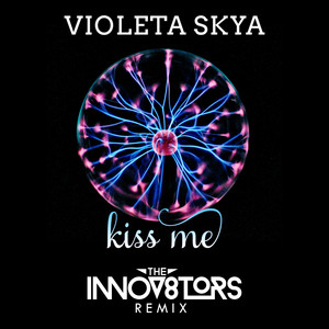 Kiss Me (The Innov8tors Remix)