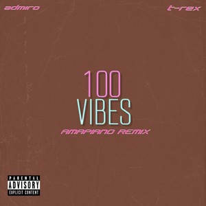 100 Vibes (Amapiano Remix) [Explicit]