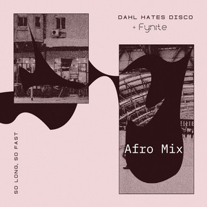 So Long, So Fast (Afro Mix DJ Edit)