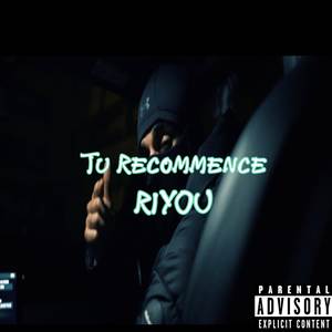 TU RECOMMENCE (Explicit)