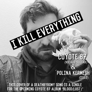 I Kill Everything (Explicit)