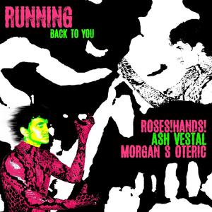 Running (Back To You) (feat. Ash Vestal & Morgan S Oteric)