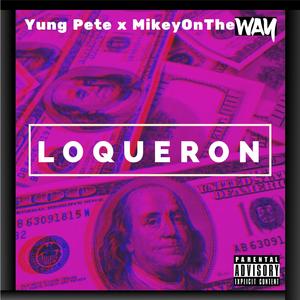 Loqueron (feat. Yung Pete) [Explicit]