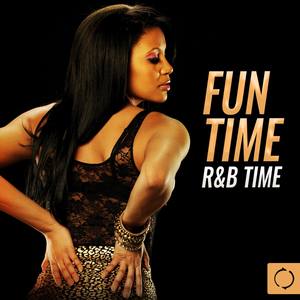 Fun Time, R&B Time