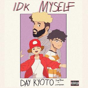 IDK MYSELF (Explicit)