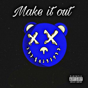 Make it out (Explicit)