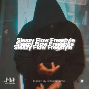 Sleazy Flow Freestyle (Explicit)