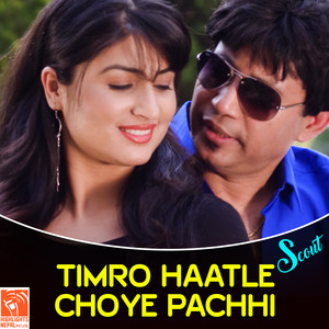 Timro Haat Le Choye Pachhi