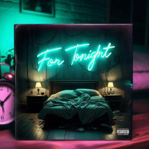 For Tonight (feat. Riolanza, Adam Michael & Ryan Roberts) [Explicit]