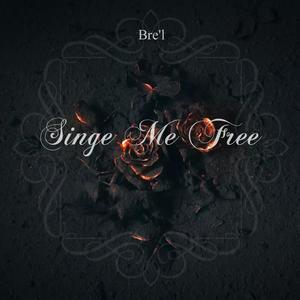 Singe Me Free (feat. Prod. Matthew May)