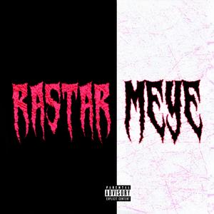 Rastar Meye (Explicit)