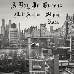 A Day In Queens (feat. Slippy Rock) (Explicit)