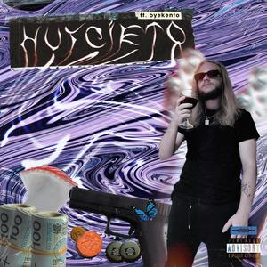 Hujcieto(feat. byekento, saentence & BAHsick) (Explicit)