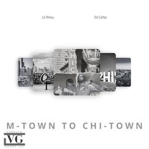 M-Town To Chi-Town (feat. Lil Riley) (Explicit)
