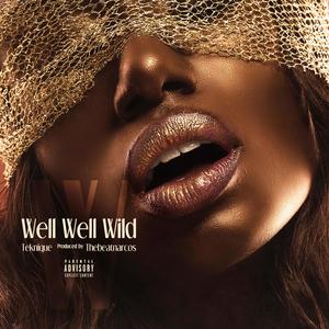 Well Well Wild(Bubble up) (Explicit)
