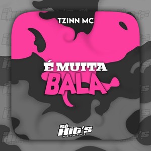 É Muita Bala (Explicit)