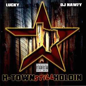 H-Town Still Holdin' (Explicit)