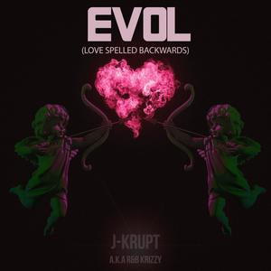 EVOL (LOVE SPELLED BACKWARDS)