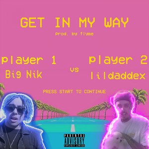 Get In My Way Ft. Daddex (Explicit)