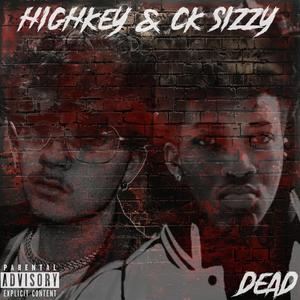 Dead (feat. CK Sizzy) (Explicit)