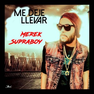 Me Deje Llevar (Explicit)