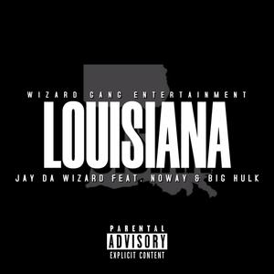 Louisiana (feat. Big Hulk & Noway) [Explicit]