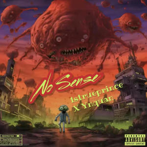 No Sense (feat. 1strueprince) [Explicit]