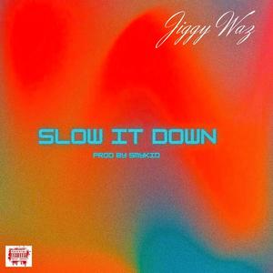 Slow it down (Explicit)