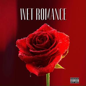 Wet Romance (feat. Slyy & Theofficialpeewee) [Explicit]