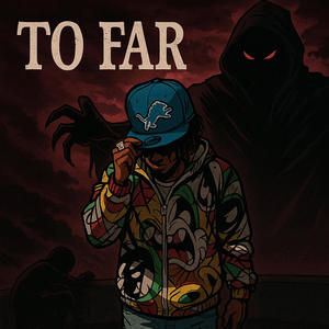 TO FAR (Explicit)