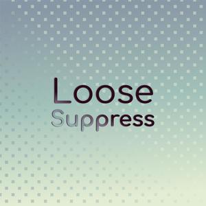 Loose Suppress