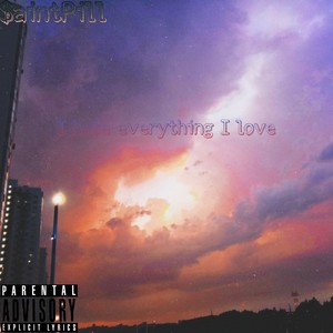 I Hate Everything I Love (Explicit)