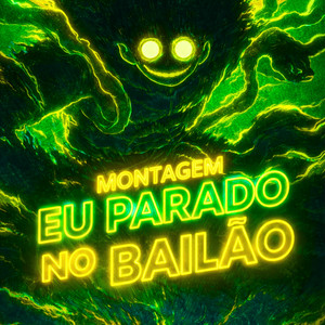 MONTAGEM EU PARADO NO BAILÃO