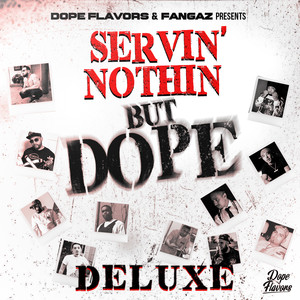 Servin Nothin But Dope (Deluxe) [Explicit]