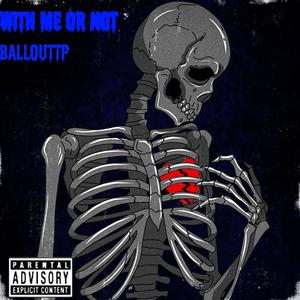 With me or not (Explicit)