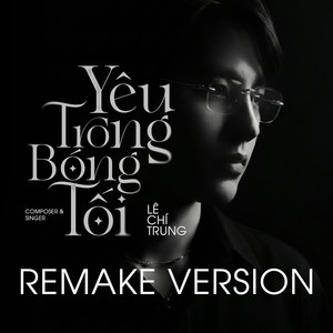 Yêu Trong Bóng Tối (Remake Version)