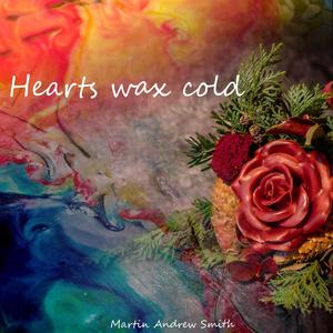 Hearts Wax Cold