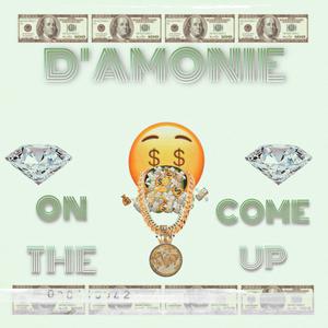 D'amonie (on the come up) [Explicit]